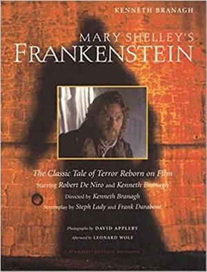Mary Shelley's Frankenstein: A Classic Tale of Terror Reborn on Film by Frank Darabont, Steph Lady, Kenneth Branagh