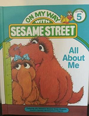 All about Me: Featuring Jim Henson's Sesame Street Muppets by Richard E. Brown, Stephanie Calmenson