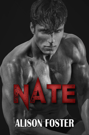 Nate: Prequel to Beautiful Ruin by Alison Foster