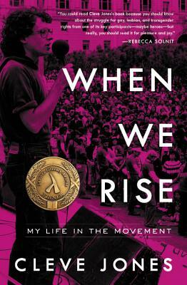When We Rise: My Life in the Movement by Cleve Jones