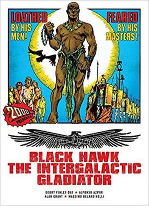 Black Hawk: The Intergalactic Gladiator by Gerry Finley-Day, Alan Grant, Kelvin Gosnell