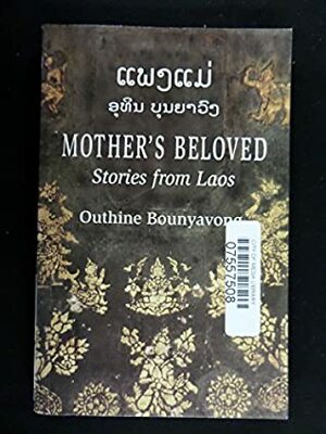 Mother's beloved : Stories from Laos by Outhine Bounyavong