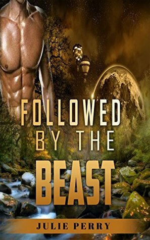 Followed by the Beast by Rachel Sommers, Julie Perry, Tiffany Gold, A. Morssen, Betty Lewis, Amy Schwartz, Shelly Bristol, Jennifer Scocum