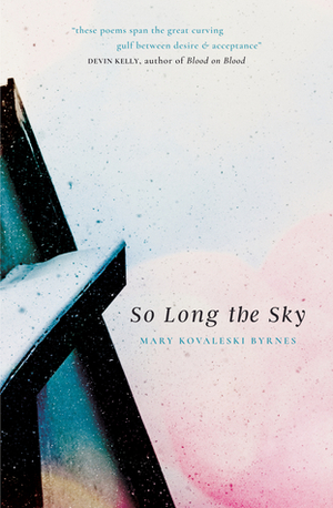 So Long the Sky by Mary Kovaleski Byrnes
