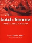Butch/Femme: Inside Lesbian Gender by Sally R. Munt