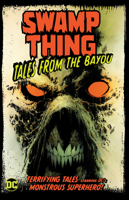 Swamp Thing: Tales from the Bayou by Tim Seeley