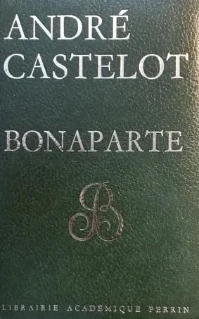 Bonaparte by André Castelot