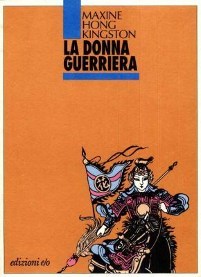 La donna guerriera. Memoria di una gioventù tra i fantasmi by Maxine Hong Kingston