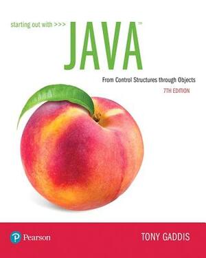 Starting Out with Java: From Control Structures Through Objects by Tony Gaddis