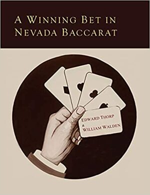 A Winning Bet in Nevada Baccarat by William Walden, Edward O. Thorp