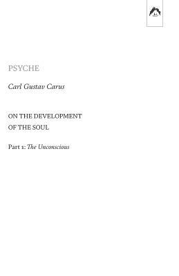 Psyche: On the Development of the Soul - Part 1: The Unconscious by 