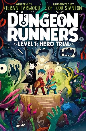 Dungeon Runners: Hero Trial by Kieran Larwood