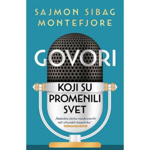 Govori koji su promenili svet by Simon Sebag Montefiore