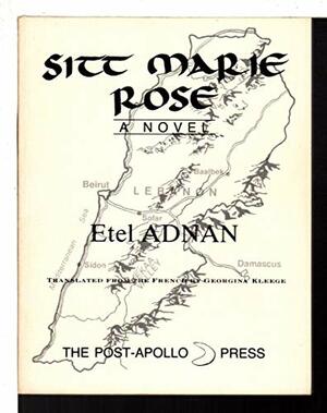 Sitt Marie Rose: A novel by Etel Adnan