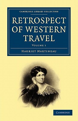 Retrospect of Western Travel - Volume 1 by Harriet Martineau