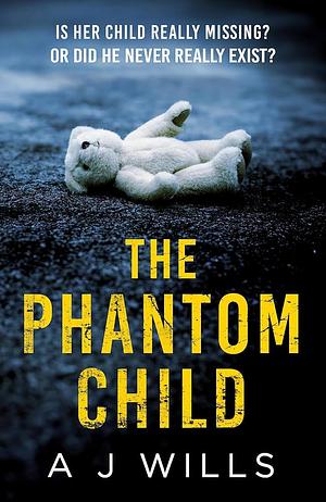 The Phantom Child by A.J. Wills