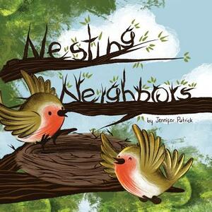 Nesting Neighbors by Jennifer Patrick