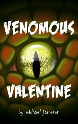 Venomous Valentine by Michael Jameson