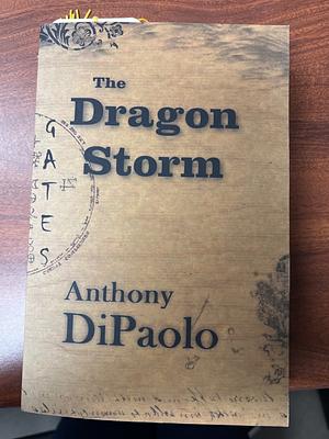 The Dragon Storm - Gates by Anthony DiPaolo