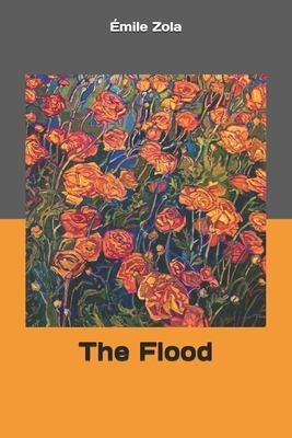 The Flood: Large Print by Émile Zola