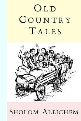 Old Country Tales by Sholem Aleichem