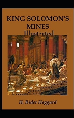 King Solomon's Mines Illustrated by H. Rider Haggard