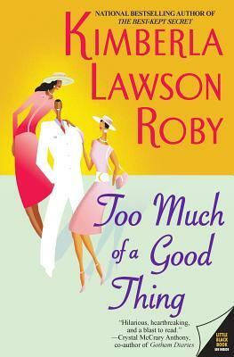 Too Much of a Good Thing by Kimberla Lawson Roby
