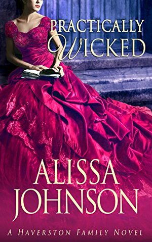 Practically Wicked by Alissa Johnson