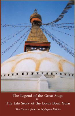 Legend of the Great Stupa: Two Termas from the Nyingma Tradition by Padmasambhava