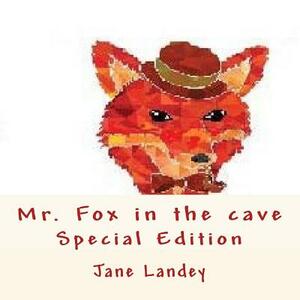 Mr. Fox in the cave: Special edition by Jane Landey