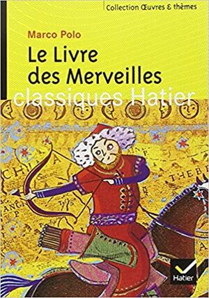 Le Livre Des Merveilles by Marco Polo