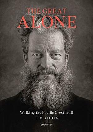 The Great Alone: Walking the Pacific Crest Trail by Tim Voors, Gestalten