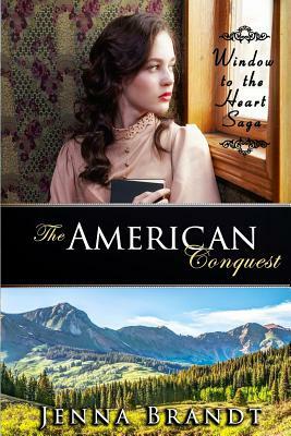 The American Conquest by Jenna Brandt