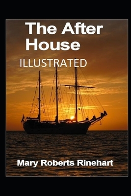 The After House (Illustrated) by Mary Roberts Rinehart