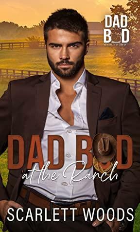 Dad Bod at the Ranch by Scarlett Woods