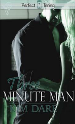 Three Minute Man by Kim Dare
