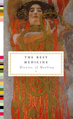 The Best Medicine: Stories of Healing by Various, Theodore Dalrymple