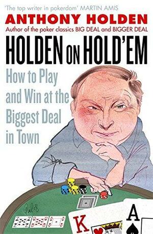 Holden on Hold'em by Anthony Holden