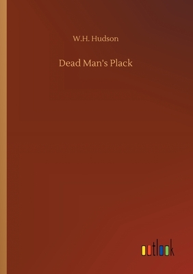 Dead Man's Plack by W.H. Hudson