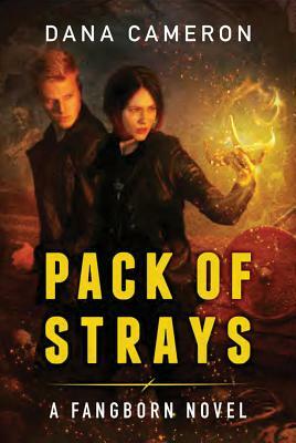 Pack of Strays by Dana Cameron