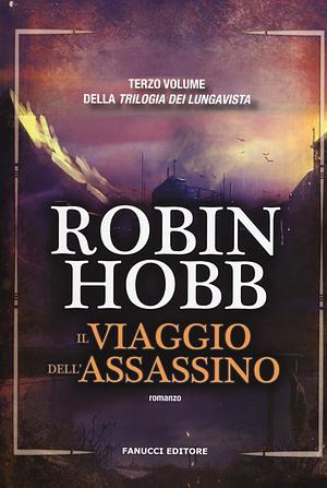 Il viaggio dell'assassino by Robin Hobb