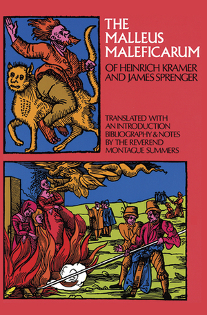 The Malleus Maleficarum by Heinrich Kramer, Montague Summers