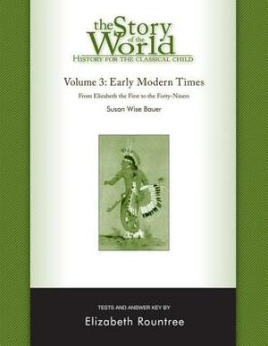 The Story of the World: History for the Classical Child: Early Modern Times: Tests and Answer Key by Elizabeth Rountree, Susan Wise Bauer