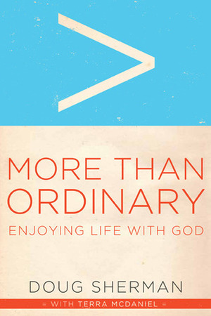 More Than Ordinary: Enjoying Life with God by Doug Sherman, LeRoy Eims