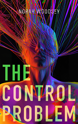 The Control Problem by Norah Woodsey