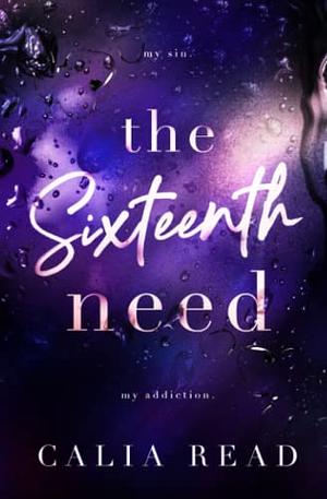 The Sixteenth Need by Calia Read