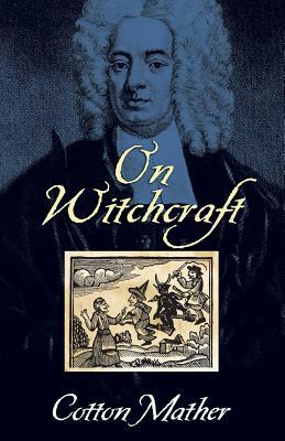 On Witchcraft by Cotton Mather