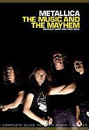 Metallica: The Music and the Mayhem by Malcolm Dome, Mick Wall