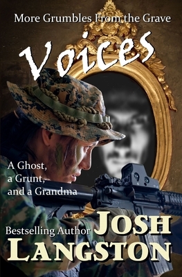 Voices: More Grumbles from the Grave by Josh Langston