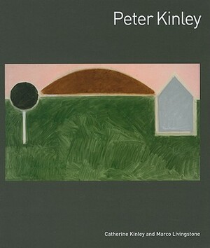 Peter Kinley by Marco Livingstone, Catherine Kinley